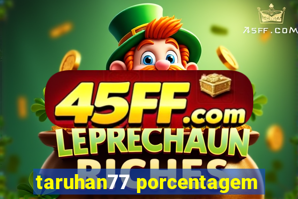 taruhan77 porcentagem